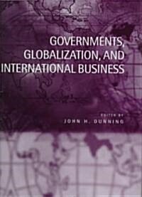 Governments, Globalization, and International Business (Hardcover)