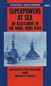 Superpowers at Sea : An Assessment of the Naval Arms Race (Hardcover)