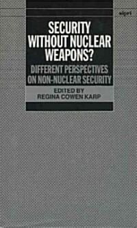 Security without Nuclear Weapons? : Different Perspectives on Non-nuclear Security (Hardcover)