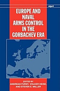 Europe and Naval Arms Control in the Gorbachev Era (Hardcover)