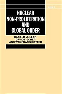 Nuclear Non-Proliferation and Global Order (Hardcover)