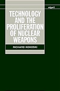 Technology and the Proliferation of Nuclear Weapons (Hardcover)