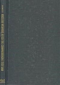 Nuclear Weapons After the Comprehensive Test Ban : Implications for Modernization and Proliferation (Hardcover)