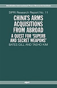 Chinas Arms Acquisitions from Abroad : A Quest for `Superb and Secret Weapons (Paperback)