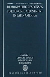 Demographic Responses to Economic Adjustment in Latin America (Hardcover)