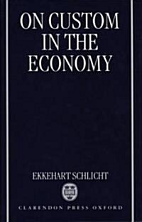On Custom in the Economy (Hardcover)