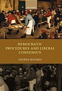 Democratic Procedures and Liberal Consensus (Hardcover)