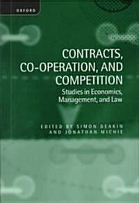 Contracts, Co-operation, and Competition : Studies in Economics, Management, and Law (Hardcover)