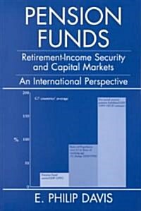 Pension Funds : Retirement-Income Security and Capital Markets: An International Perspective (Paperback)