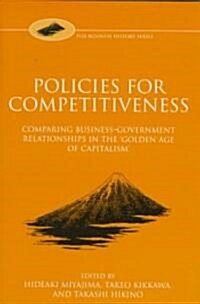 [중고] Policies for Competitiveness : Comparing Business-Government Relationships in the Golden Age of Capitalism (Hardcover)