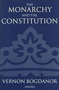 The Monarchy and the Constitution (Paperback, Reprint)