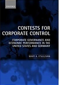 Contests for Corporate Control : Corporate Governance and Economic Performance in the United States and Germany (Hardcover)