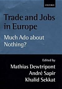 Trade and Jobs in Europe : Much Ado About Nothing? (Hardcover)