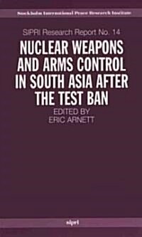 Nuclear Weapons and Arms Control in South Asia After the Test Ban (Paperback)