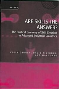 Are Skills the Answer? : The Political Economy of Skill Creation in Advanced Industrial Countries (Hardcover)