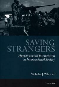 Saving strangers : humanitarian intervention in international society