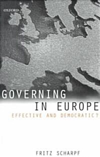 Governing in Europe : Effective and Democratic? (Paperback)