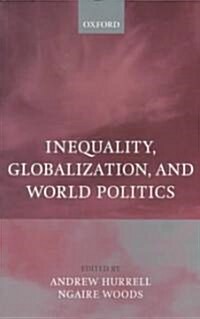 Inequality, Globalization, and World Politics (Paperback)