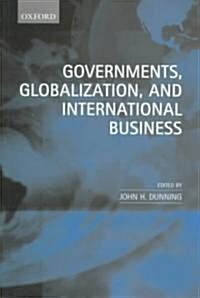 Governments, Globalization, and International Business (Paperback)