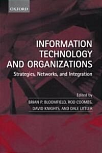 Information Technology and Organizations : Strategies, Networks, and Integration (Paperback)