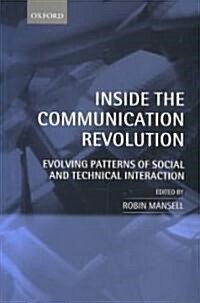 Inside the Communication Revolution : Evolving Patterns of Social and Technical Interaction (Paperback)