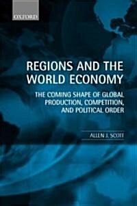 [중고] Regions and the World Economy : The Coming Shape of Global Production, Competition, and Political Order (Paperback)