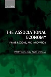 The Associational Economy : Firms, Regions, and Innovation (Paperback)
