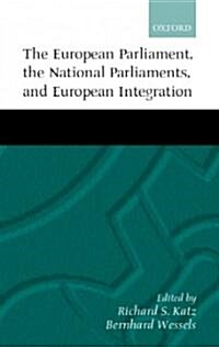 The European Parliament, the National Parliaments, and European Integration (Hardcover)