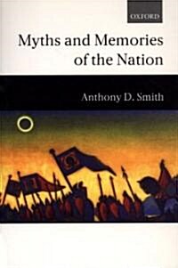 Myths and Memories of the Nation (Paperback)