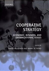 Cooperative Strategy : Economic, Business, and Organizational Issues (Hardcover)