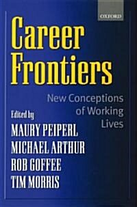 Career Frontiers : New Conceptions of Working Lives (Hardcover)