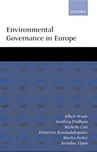 Environmental Governance in Europe : An Ever Closer Ecological Union? (Hardcover)
