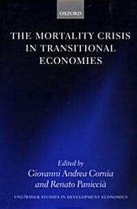 The Mortality Crisis in Transitional Economies (Hardcover)