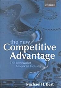 The New Competitive Advantage : The Renewal of American Industry (Paperback)