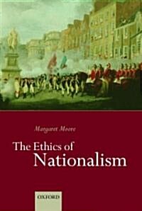 The Ethics of Nationalism (Hardcover)