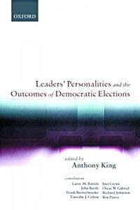 Leaders Personalities and the Outcomes of Democratic Elections (Hardcover)