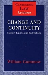 Change and Continuity : Statute, Equity, and Federalism (Hardcover)