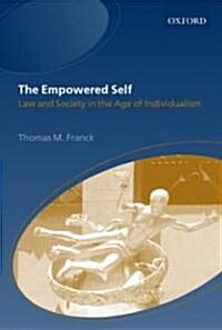 The Empowered Self : Law and Society in the Age of Individualism (Hardcover)