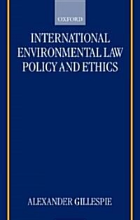 International Environmental Law, Policy and Ethics (Paperback)