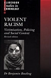 Violent Racism : Victimization, Policing and Social Context (Paperback)