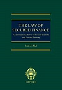 The Law of Secured Finance : An International Survey of Security Interests Over Personal Property (Hardcover)
