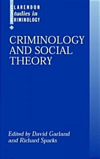 Criminology and Social Theory (Paperback)