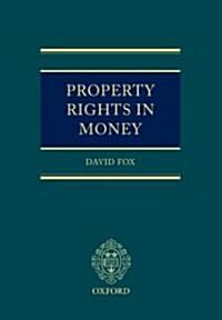 Property Rights in Money (Hardcover)