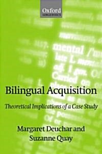 Bilingual Acquisition : Theoretical Implications of a Case Study (Paperback)