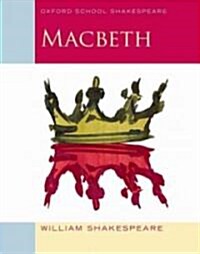 [중고] Oxford School Shakespeare: Oxford School Shakespeare: Macbeth (Paperback)