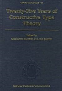 Twenty Five Years of Constructive Type Theory (Hardcover)