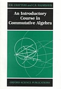 An Introductory Course in Commutative Algebra (Paperback)