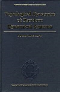 Topological Dynamics of Random Dynamical Systems (Hardcover)