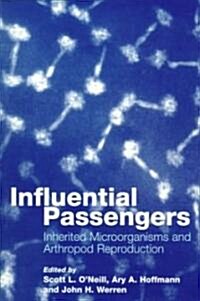 Influential Passengers : Inherited Microorganisms and Arthropod Reproduction (Paperback)