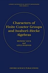 Characters of Finite Coxeter Groups and Iwahori-Hecke Algebras (Hardcover)